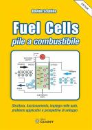 Ebook Fuel Cells pile a combustibile di Davide Scullino edito da Sandit Libri
