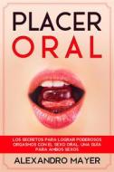 Ebook Placer Oral di Alexandro Mayer edito da Alexandro Mayer