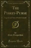 Ebook The Piskey-Purse di Enys Tregarthen edito da Forgotten Books