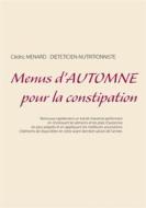 Ebook Menus d&apos;automne pour la constipation di Cedric Menard edito da Books on Demand