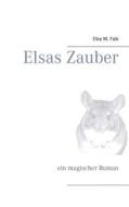 Ebook Elsas Zauber di Eike M. Falk edito da Books on Demand