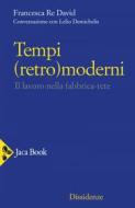 Ebook Tempi (retro)moderni di Francesca Re David, Lelio Demichelis edito da Jaca Book