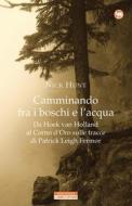 Ebook Camminando fra i boschi e l'acqua di Nick Hunt edito da Neri Pozza