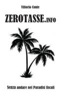 Ebook Zerotasse.info - senza andare nei paradisi fiscali di Conte Vittorio edito da Youcanprint