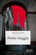 Ebook Primo Maggio di Edmondo De Amicis edito da EDARC Edizioni