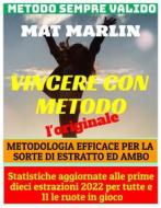 Ebook Gioco del Lotto: vincere con metodo di Marlin Mat edito da MAT MARLIN