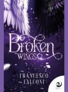 Ebook Broken Wings di Francesco Falconi edito da AltreVoci Edizioni srls