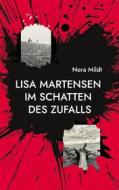 Ebook Lisa Martensen Im Schatten des Zufalls di Nora Mildt edito da Books on Demand
