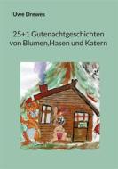 Ebook 20+1 Gutenachtgeschichten von Blumen und Hasen di Uwe Drewes edito da Books on Demand