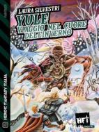 Ebook Yule - Viaggio nel cuore dell'inverno di Laura Silvestri edito da Delos Digital