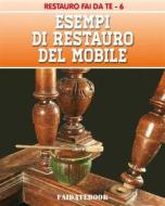 Ebook Esempi di restauro del mobile di Valerio Poggi edito da Valerio Poggi