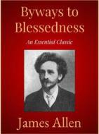 Ebook Byways to Blessedness di James Allen edito da Andura Publishing