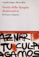 Ebook Storia della Spagna democratica. Da Franco a Zapatero di Adagio Carmelo, Botti Alfonso edito da Bruno Mondadori