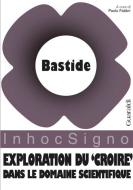 Ebook Exploration du "croire" dans le domaine scientifique di Francoise Bastide edito da Guaraldi