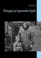Ebook Tumppi ja lapsuuden kylä di Tapio Korri edito da Books on Demand