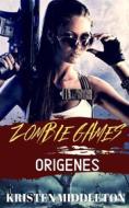 Ebook Zombie Games (Orígenes) di Kristen Middleton edito da Babelcube Inc.