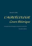 Ebook L&apos;agroécologie - Cours Théorique di Benoît R. Sorel edito da Books on Demand