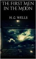 Ebook The First Men in the Moon di H. G. Wells edito da Books on Demand