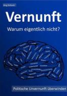 Ebook Vernunft - warum eigentlich nicht? di Jörg Schock edito da Books on Demand