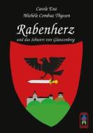 Ebook Rabenherz und das Schwert von Glanzenberg di Carole Enz, Michèle Combaz Thyssen edito da Books on Demand