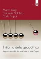 Ebook Il ritorno della geopolitica di Marco Valigi, Gabriele Natalizia, Carlo Frappi edito da Edizioni Epoké