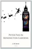Ebook Peter Pan in Kensington Gardens di J. M. Barrie edito da Qasim Idrees