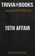 Ebook 15th Affair by James Patterson (Trivia-On-Books) di Trivion Books edito da Trivion Books