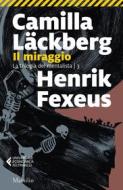 Ebook Il miraggio di Camilla Läckberg, Henrik Fexeus edito da MARSILIO