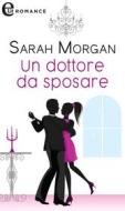 Ebook Un dottore da sposare (eLit) di Sarah Morgan edito da HarperCollins