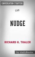 Ebook Nudge: Improving Decisions About Health, Wealth, and Happiness by Richard H. Thaler | Conversation Starters di dailyBooks edito da Daily Books