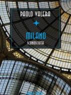 Ebook Milano sconosciuta rinnovata, arricchita di altri scandali polizieschi e postribolari di Paolo Valera edito da Bauer Books