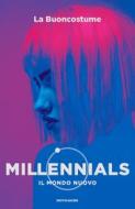 Ebook Millennials di La Buoncostume edito da Mondadori
