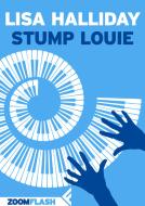 Ebook Stump Louie di Lisa Halliday edito da Zoom Feltrinelli