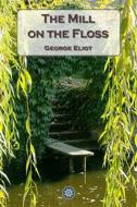 Ebook The Mill on the Floss di George Eliot edito da Classic eBooks