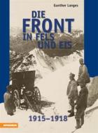 Ebook Die Front in Fels und Eis di Gunther Langes edito da Athesia Tappeiner Verlag