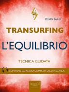 Ebook Transurfing. L’Equilibrio di Steven Bailey edito da Area51 Publishing