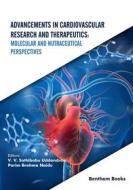 Ebook Advancements in Cardiovascular Research and Therapeutics: Molecular and Nutraceutical Perspectives di V. V. Sathibabu Uddandrao, Parim Brahma Naidu edito da Bentham Science Publishers