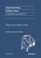 Ebook Il mondo nuovissimo di Roberto Race, Fabio De Felice edito da LUISS University Press