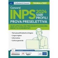 Ebook [EBOOK] Concorsi INPS 2024 Vari profili-Prova preselettiva di AA. VV. edito da EdiSES Edizioni