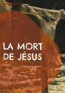 Ebook La mort de Jésus di Michel Bouzat edito da Books on Demand