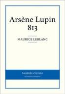 Ebook 813 di Maurice Leblanc edito da Candide & Cyrano