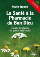 Ebook La Santé à la Pharmacie du Bon Dieu di Maria Treben edito da Ennsthaler