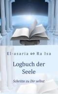 Ebook Logbuch der Seele di Stephanie El-asaria Kollwitz, Maren Ra Isa Falkenstein edito da Books on Demand