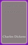 Ebook Los papeles póstumos del Club Pickwick di Charles Dickens edito da Charles Dickens