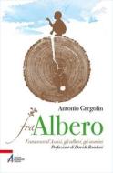 Ebook Fra Albero di Antonio Gregolin edito da Edizioni Messaggero Padova
