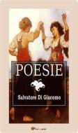 Ebook Poesie (In lingua napoletana) di Salvatore Di Giacomo edito da Youcanprint