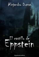 Ebook El castillo de Eppstein di Alejandro Dumas edito da Greenbooks Editore