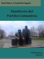 Ebook Manifesto del Partito Comunista di Karl Marx Friedrich Engels edito da Infilaindiana Edizioni