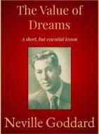 Ebook The Value of Dreams di Neville Goddard edito da Andura Publishing