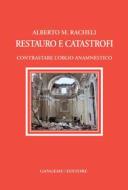 Ebook Restauro e catastrofi di Alberto M. Racheli edito da Gangemi Editore